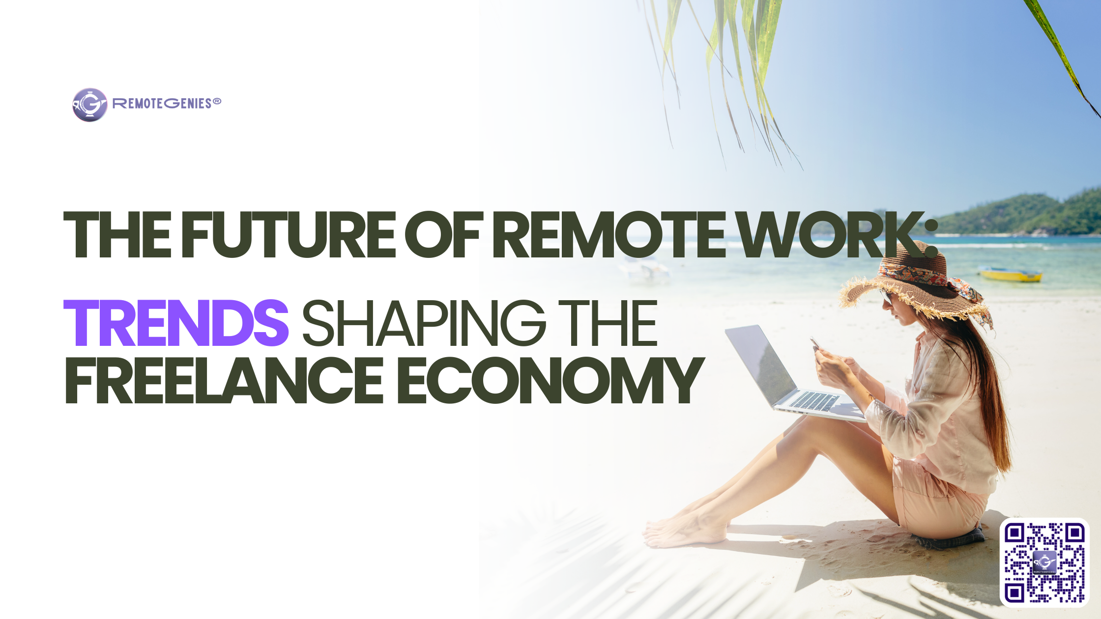 The Future of Remote Work: Trends Shaping the Freelance Economy