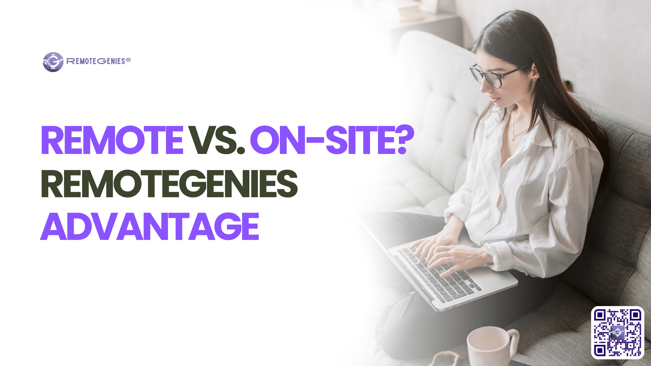 The Benefits of Hiring Remote vs. On-Site Talent with RemoteGenies