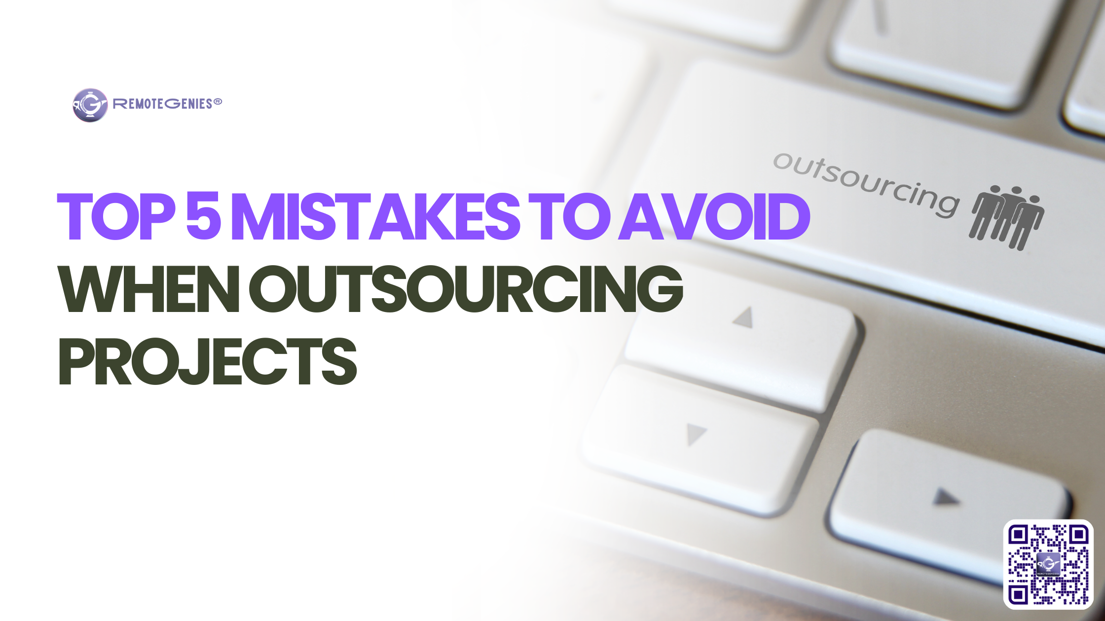 Top 5 Mistakes to Avoid When Outsourcing Projects